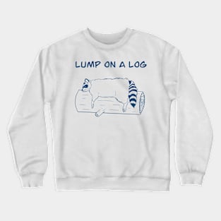 Lump on a log Crewneck Sweatshirt